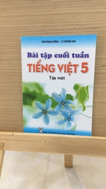 Bài tập cuối tuần Tiếng Việt Lớp 5 (Tập 1)